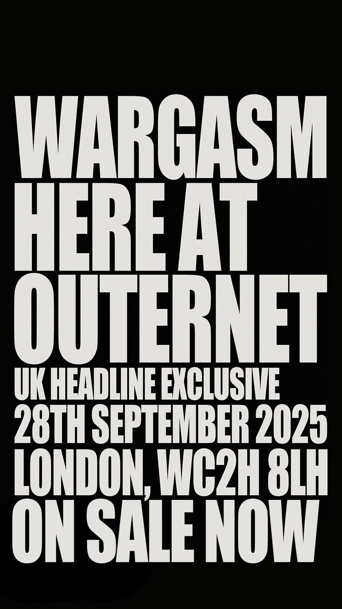 𝐖𝐀𝐑𝐆𝐀𝐒𝐌: 𝐋𝐈𝐕𝐄 𝐈𝐍 𝐋𝐎𝐍𝐃𝐎𝐍

Wargasm.online/tour-dates