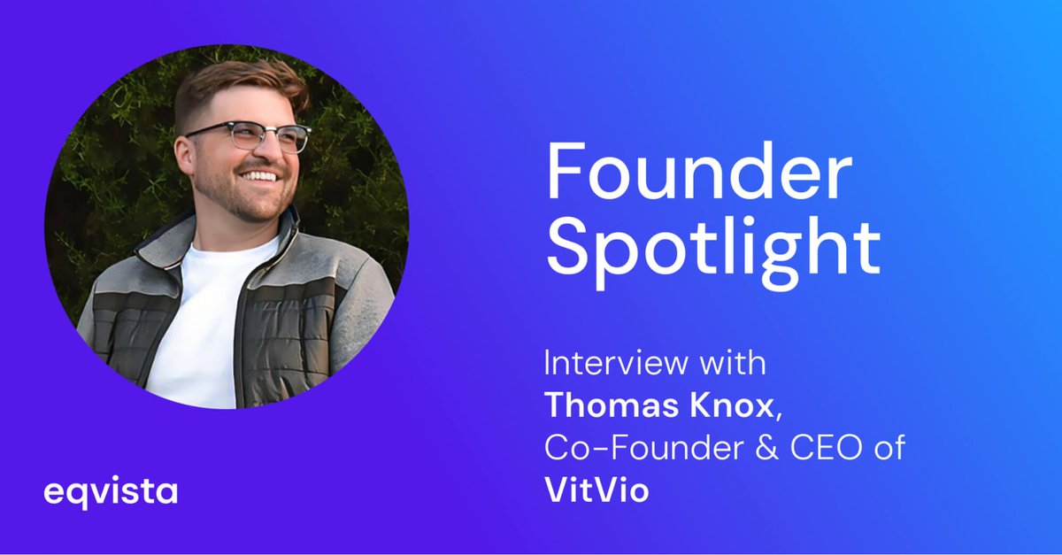 #FounderSpotlight - Interview With Thomas Knox, Co-Founder and CEO of VitVio

Read here: eqvista.com/interview-with…
