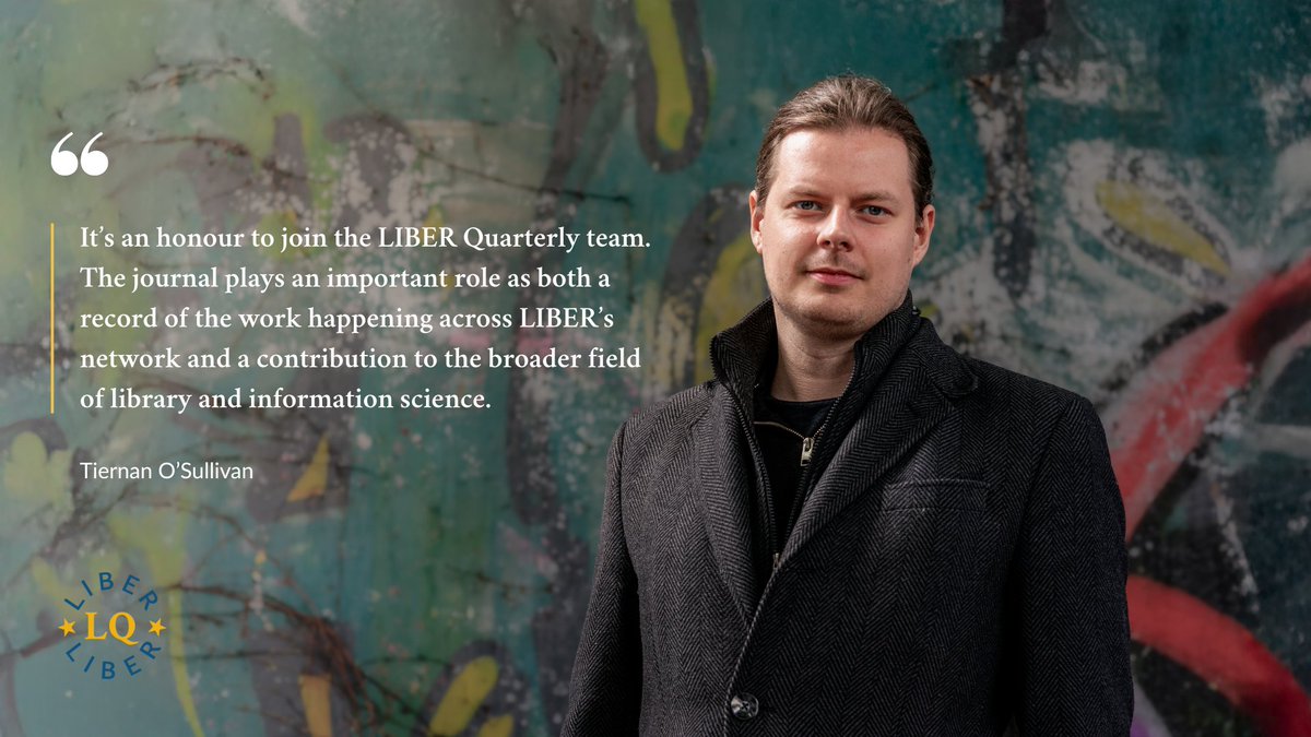 LIBEReurope's tweet photo. New appointment! 🌟We welcome Tiernan O'Sullivan as the new Managing Editor of #LIBERQuarterly.

In this role, Tiernan will lead the journal's development in line with #openaccess principles, advancing its mission to connect the work of LIS sciences.

🔗: https://t.co/XxCU4vztbY https://t.co/0j3ysfhDeK