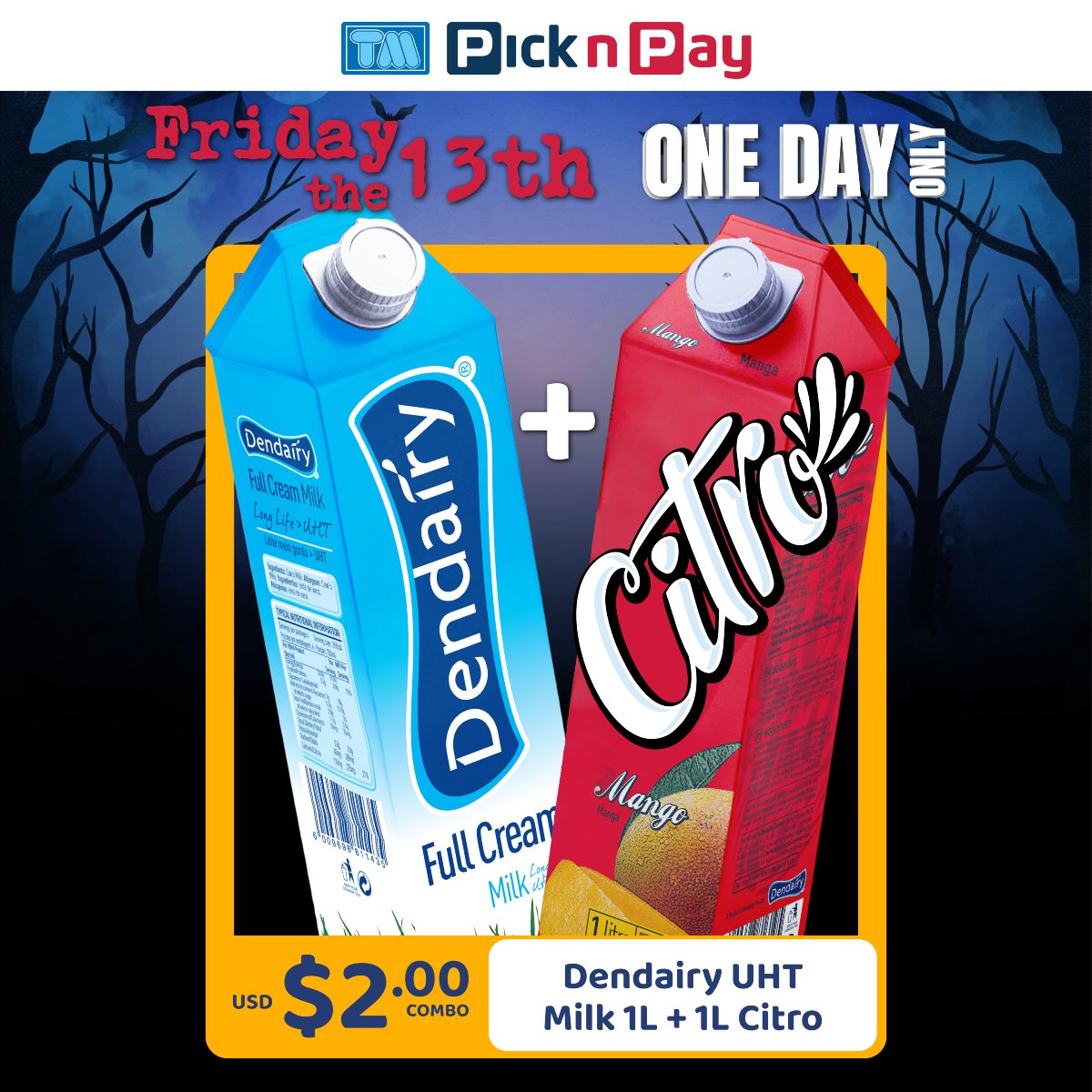 ONE DAY ONLY!
Get this Friday the 13th Combo for only $2 in TM PicknPay Stores nationwide!  Dendairy Full Cream Milk 1L + Citro 1L.