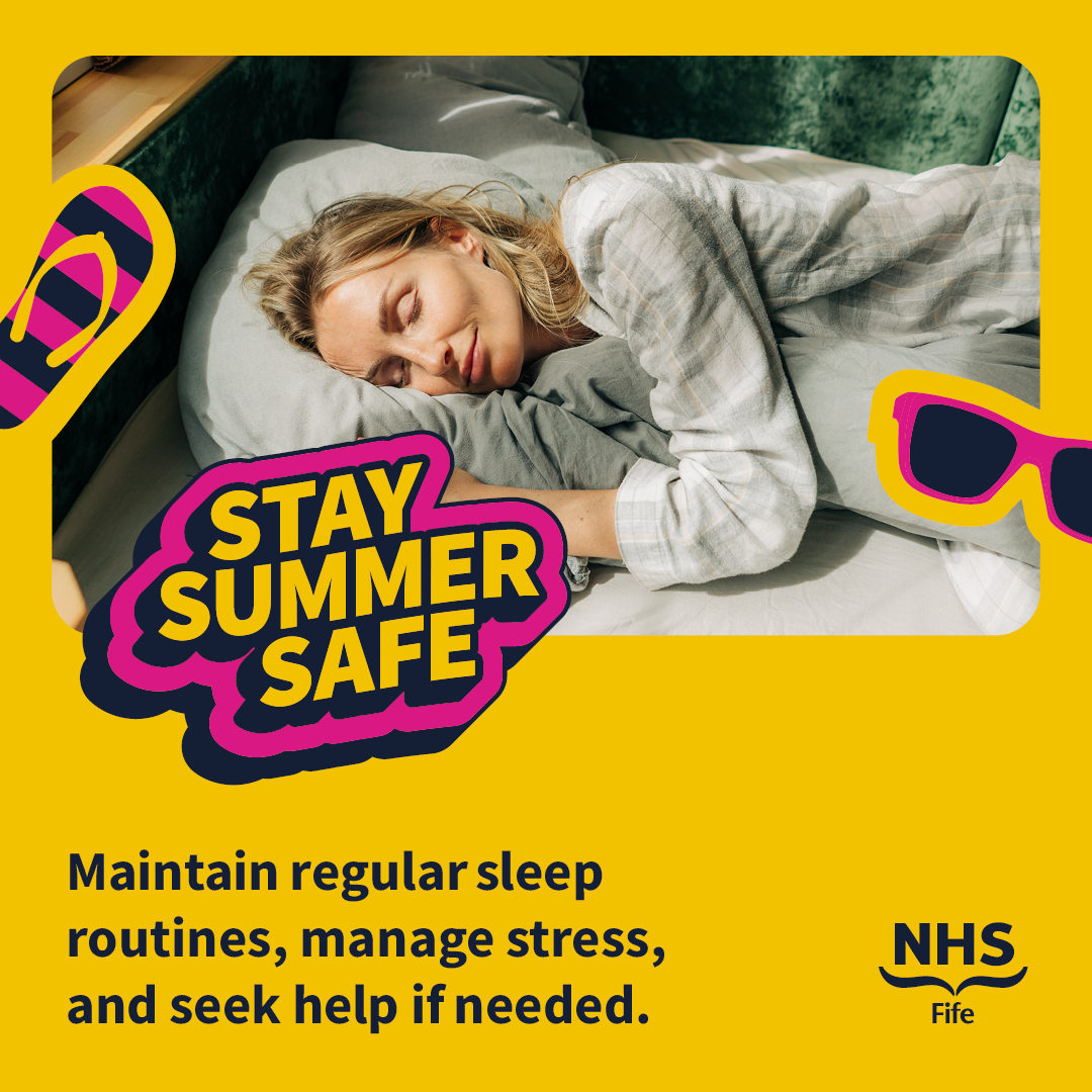 Longer days might disrupt sleep, and the pressure for a 'perfect' summer can bring anxiety or low mood. Remember:

😴 Maintain your regular sleep routine.
🚶 Find healthy ways to manage stress.

It's okay to ask for help if you're struggling. 

Visit: nhsfife.org/summersafe
