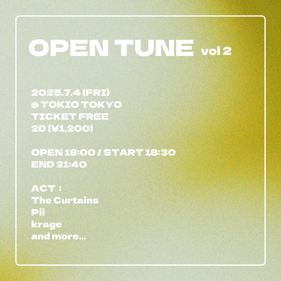 【NEW LIVE INFO !!!!】

チケットフリーイベント「OPEN TUNE vol.2 」TOKIO TOKYOにて開催決定🔥

2025.7.4 (fri)
@ TOKIO TOKYO
TICKET FREE
2d (¥1,200)

OPEN 18:00 / START 18:30

Act.
The Curtains <a href="/The__Curtains/">The Curtains</a> 
Pii <a href="/pppppporin/">PORIN ・Pii staff</a> 
krage   <a href="/krage_music/">krage (クラゲ)</a> 
andmore...

予約はフォームから！！