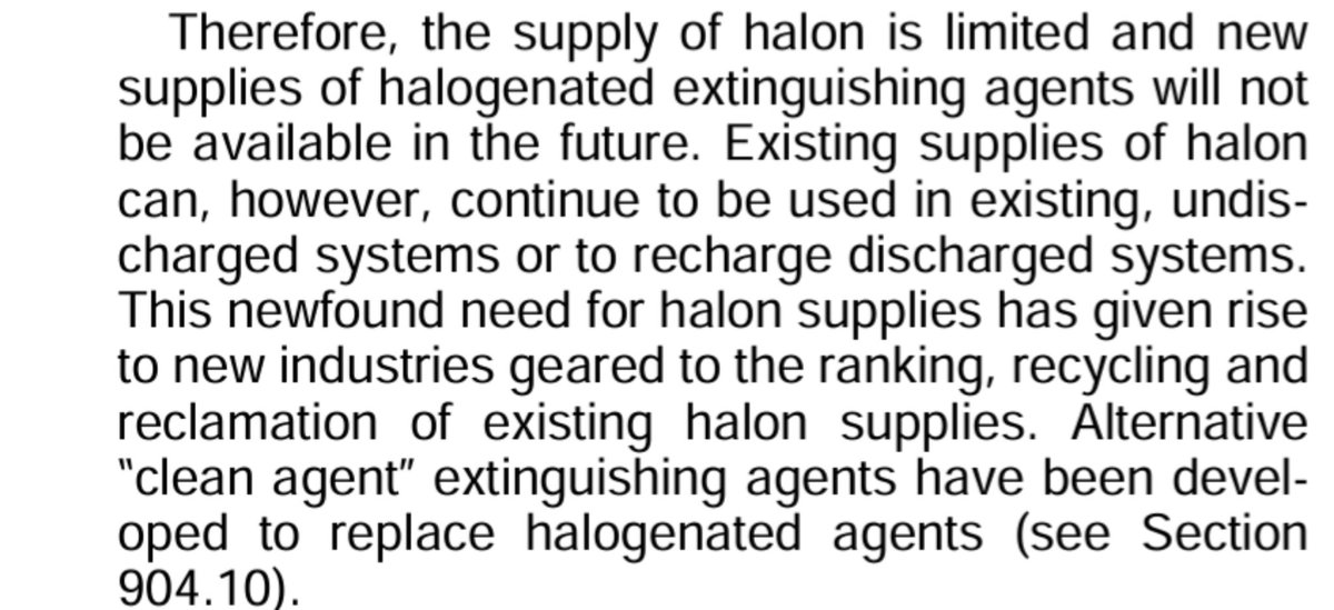 هلا بك مهندسنا الغالي ، سؤال في غاية الأهمية.

أشارت شروحات الكود إلى هذا الموضوع وذكرت انه تم تقييد إمدادات الهالون وصارت محدودة ولن تتوفر إمدادات جديدة في المستقبل، والاستمرار في الرجوع إلى هذا المعيار حتى يغطي الأنظمة الحالية المعبأة بالنظام أو لإعادة تعبئة الأنظمة المفرغة من