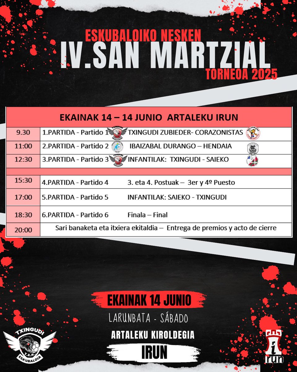 ❤️🖤 IV. “SAN MARTZIAL”  NESKEN ESKUBALOI TXAPELKETA - 
IV. TORNEO BALONMANO  FEMENINO “SAN MARCIAL”

➡️EKAINAK 14 Junio
📍Artaleku

💙Ibaizabal Durango
🖤 Saieko Donostia
❤️ Corazonistas Vitoria
🖤 Stade Hendayais
❤️ Txingudi Irun