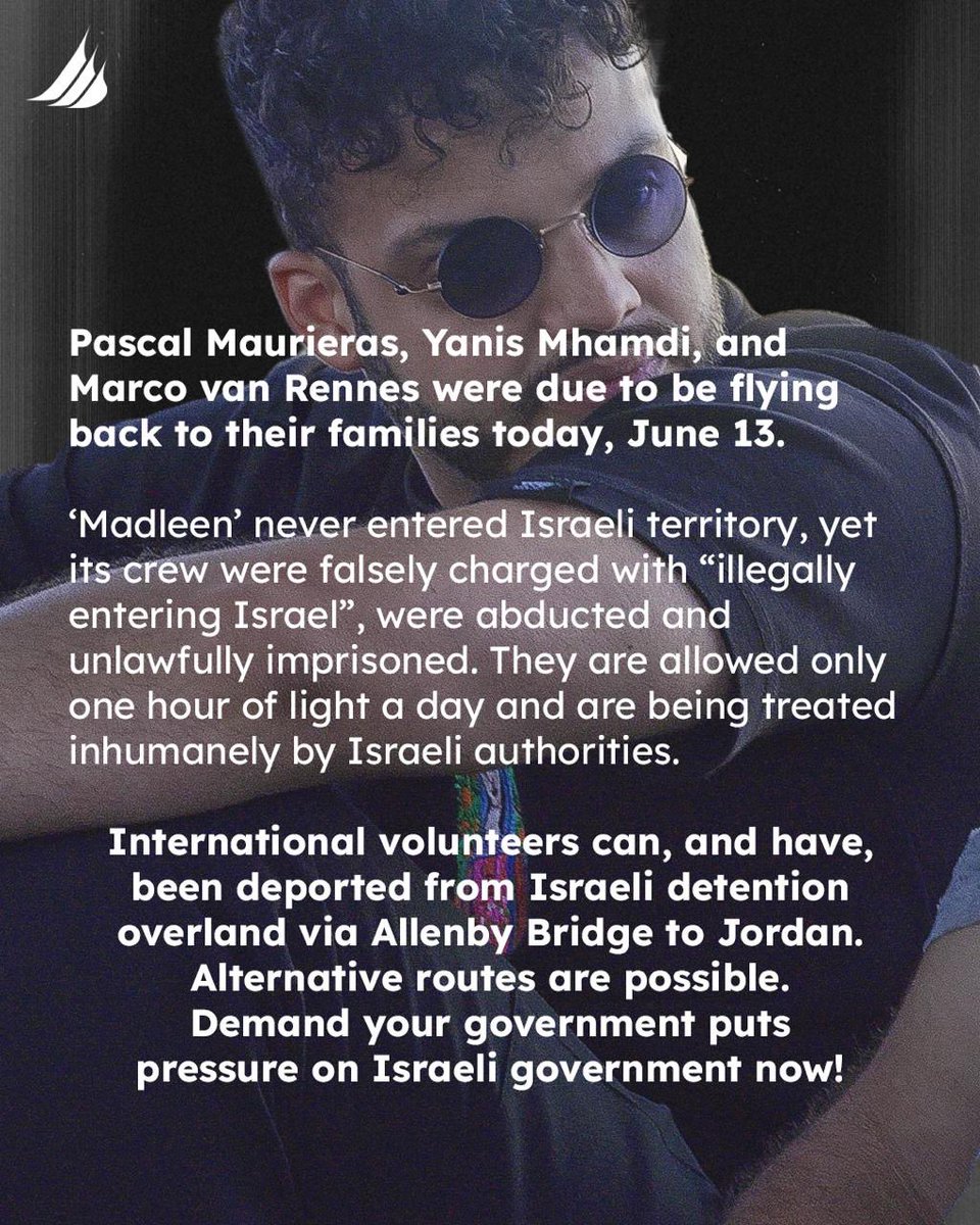 Now with Israel's attack on Iran, the airports are shut down, and our three remaining 'Madleen' team members, Pascal Maurieras, Yanis Mhamdi, and Marco van Rennes may face an extra month, illegally detained in Israeli prison.

All three were meant to be released and flying back