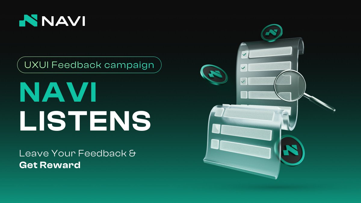 NAVI Protocol (@navi_protocol) on Twitter photo NAVI Listens
We’ve upgraded NAVI’s interface and now it’s your turn!
To join:
🔹Follow <a href="/navi_protocol/">NAVI Protocol</a>
🔹RT and like this post
🔹Leave your feedback about UXUI in the comments
We’ll choose 5 users to answer next Tuesday.
If your Feedback is selected, you’ll receive $20 in NAVX. NAVI Listens
We’ve upgraded NAVI’s interface and now it’s your turn!
To join:
🔹Follow <a href="/navi_protocol/">NAVI Protocol</a>
🔹RT and like this post
🔹Leave your feedback about UXUI in the comments
We’ll choose 5 users to answer next Tuesday.
If your Feedback is selected, you’ll receive $20 in NAVX.