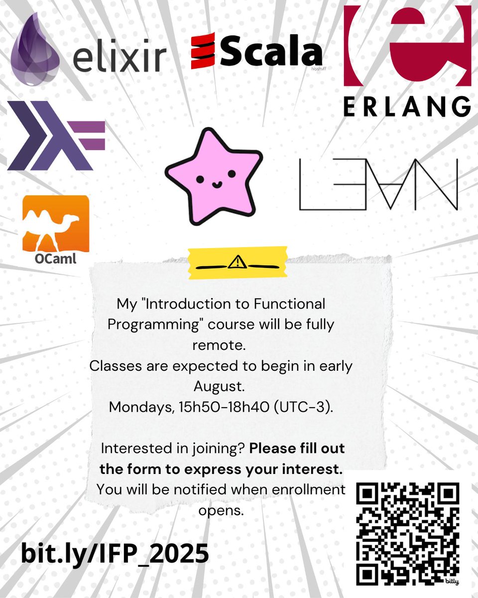 The "Introduction to Functional Programming" course will be fully remote. More details will be available soon. Classes are expected to begin in early August. Mondays, 15h50-18h40 (UTC-3).
Interested in joining? Please fill out this form to express your interest.