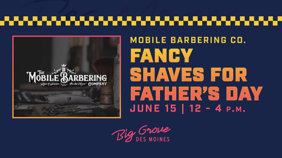 Celebrate Father's Day on June 15 from 12–4 p.m. at Big Grove Brewery with a complimentary beverage for dad! While you're there, indulge in a fresh shave or cleanup from the talented Jacob Sahr of The Mobile Barbering Company, who will be onsite with his mobile barber shop.