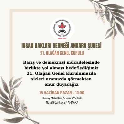 📢 21. Olağan Genel Kurul Daveti
Barış ve demokrasi mücadelesinde birlikte yol almayı hedeflediğimiz İHD Ankara Şubesi 21. Olağan Genel Kuruluna tüm üye, aktivist ve dost kurumları bekliyoruz. 

🗓️15 Haziran 2025 Pazar 
⏰ 13.00
📌 Kızılay Mah. Sümer-2 Sokak No:29
Çankaya/Ankara