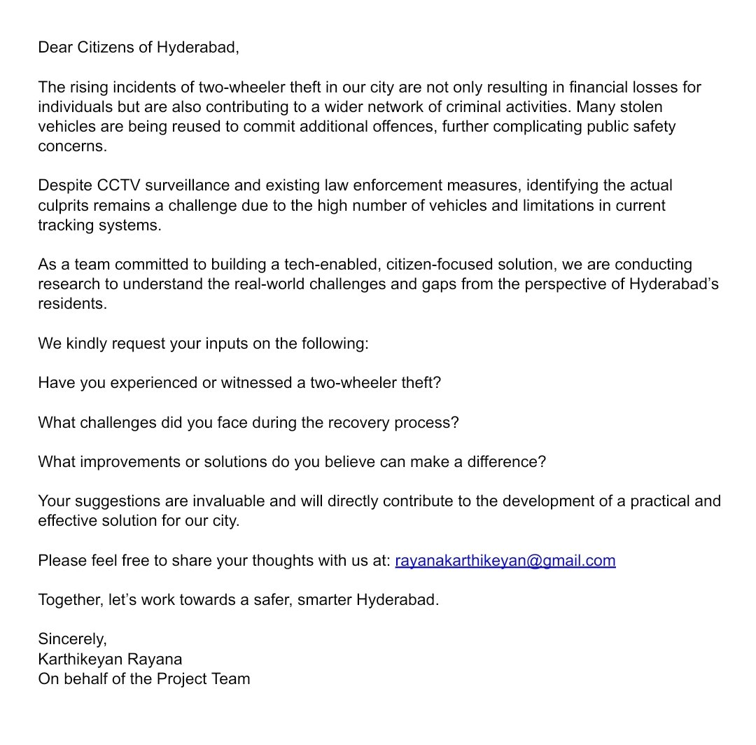 Karthik (@karthikeyanr_05) on Twitter photo Dear Hyderabad Citizens,
We’re working on a solution to tackle rising two-wheeler thefts.
Your input is valuable. Read the note & share your thoughts in comments or via email @ rayanakarthikeyan@gmail.com
Reposts & shares appreciated
-Karthikeyan
<a href="/HiHyderabad/">Hi Hyderabad</a> <a href="/Team_Road_Squad/">Team Road Squad🚦🚴♀️</a> Dear Hyderabad Citizens,
We’re working on a solution to tackle rising two-wheeler thefts.
Your input is valuable. Read the note & share your thoughts in comments or via email @ rayanakarthikeyan@gmail.com
Reposts & shares appreciated
-Karthikeyan
<a href="/HiHyderabad/">Hi Hyderabad</a> <a href="/Team_Road_Squad/">Team Road Squad🚦🚴♀️</a>