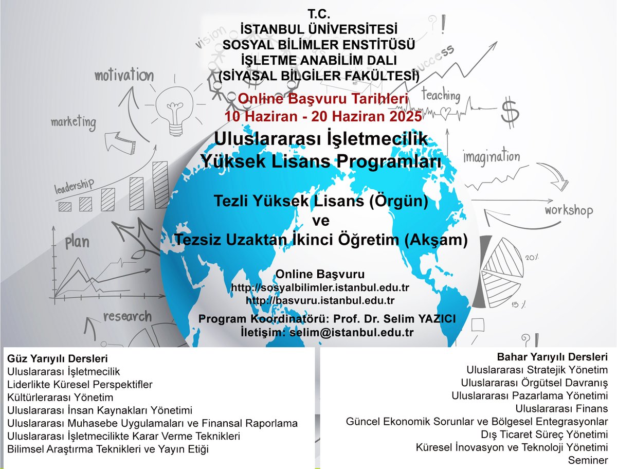 Uluslararası İşletmecilik Alanında Yüksek Lisans Yapmak İsteyenler (Tezli, Tezsiz veya Tezsiz Uzaktan) 
İstanbul Üniversitesi Sosyal Bilimler Enstitüsü'nde Başvurular Başladı.  
Son başvuru tarihi: 20 Haziran 2025 Cuma 
Online Başvuru: cdn.istanbul.edu.tr/FileHandler2.a…
