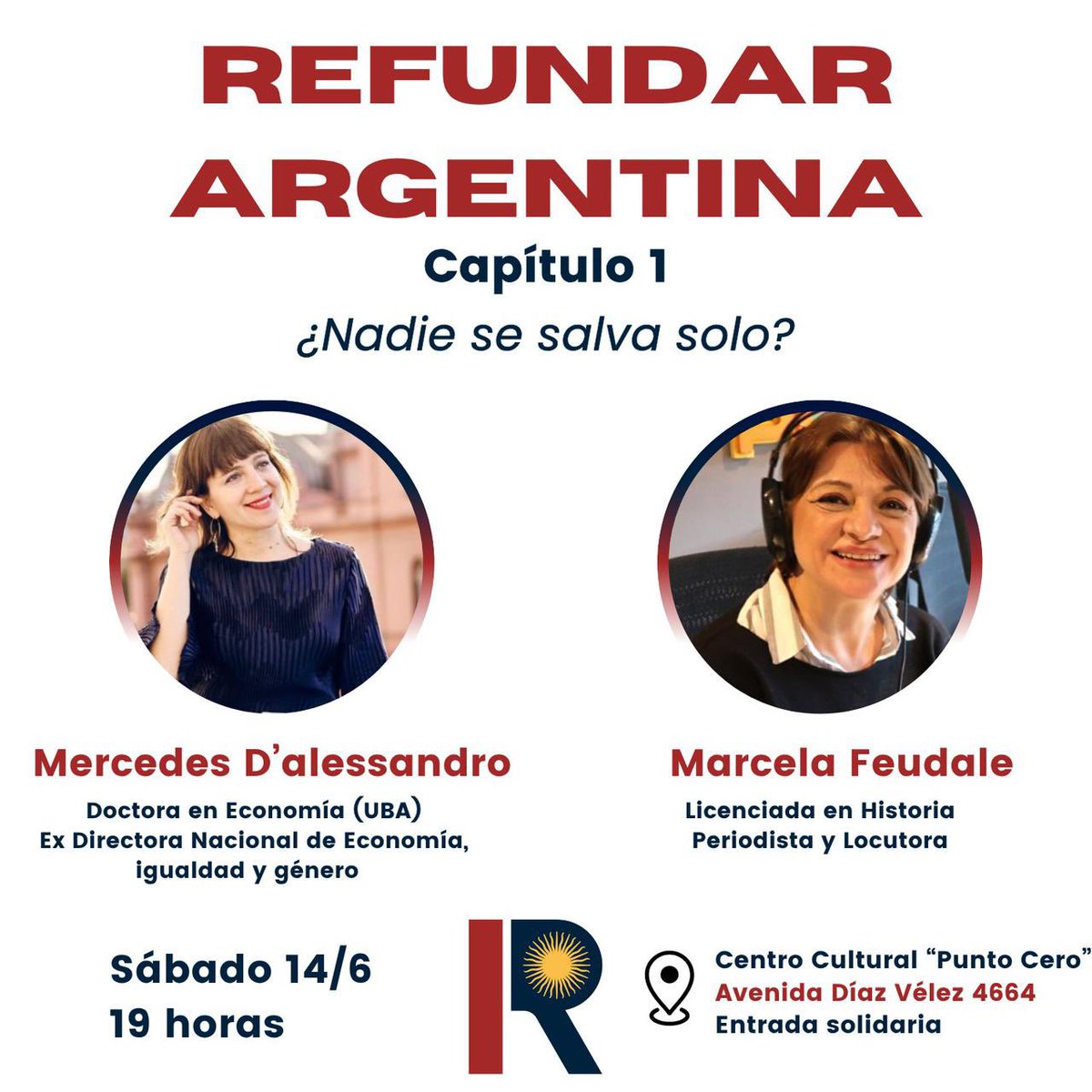 refundacion_ar's tweet photo. 🔥 MAÑANA EMPIEZA EL CICLO REFUNDAR ARGENTINA🔥

Capítulo Primero: ¿Nadie se salva solo?
Con @soyfeudaleM y @dalesmm

Un país agotado. Una pregunta urgente.

🗓️ Sábado 14/6. 19 horas.
📌 CC Punto Cero (av. Díaz Vélez 4664)
Entrada solidaria.

Lo que no se discute, se repite. https://t.co/KOnWO0O3L9
