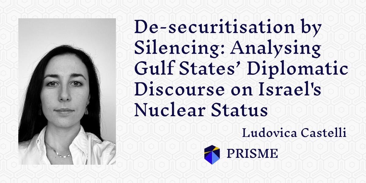 PRISMEorg's tweet image. Selective silence is a powerful tool. Ludovica Castelli reveals how Gulf states’ diplomacy avoids the “Israel nuclear” question—shielding opacity, enabling asymmetry. This is more than rhetoric. It contributes to shaping regional order. @LudovicaCastel5 prismeinitiative.org/blog/gulf-stat…