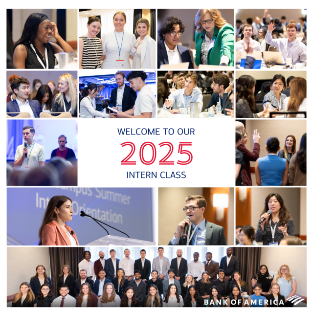 A new group of stand-out students is joining <a href="/BankofAmerica/">Bank of America</a> for the summer! In the weeks ahead, our interns will get to embrace new opportunities, collaborate with our teams, and make an impact across our business. To the intern class of 2025 – welcome!