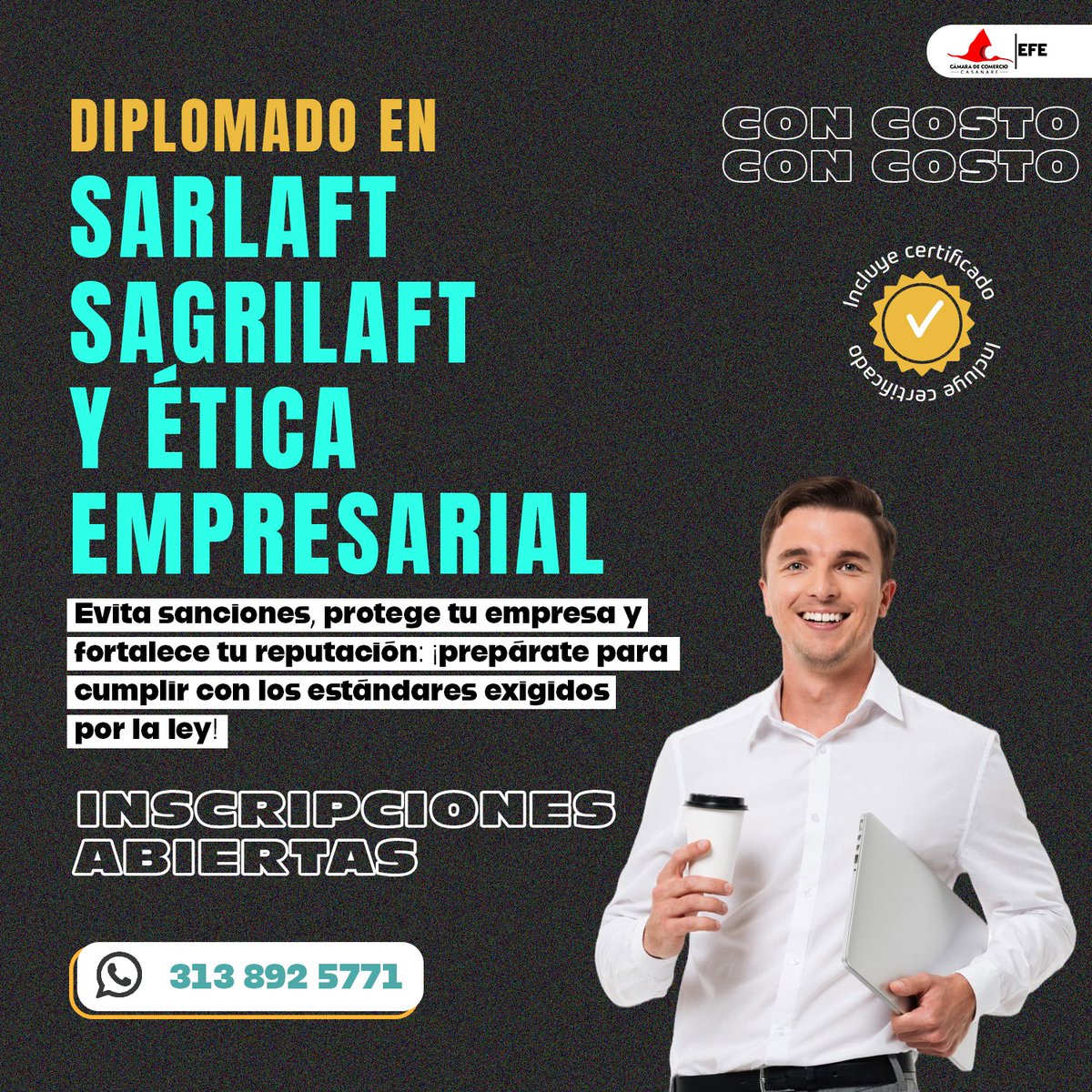 🎓 𝗗𝗶𝗽𝗹𝗼𝗺𝗮𝗱𝗼 𝗲𝗻 𝗦𝗔𝗥𝗟𝗔𝗙𝗧, 𝗦𝗔𝗚𝗥𝗜𝗟𝗔𝗙𝗧 𝘆 𝗘́𝘁𝗶𝗰𝗮 𝗘𝗺𝗽𝗿𝗲𝘀𝗮𝗿𝗶𝗮𝗹
⚠️ No estar preparado puede poner en riesgo tu empresa.
✅ Aprende a prevenir, identificar y cumplir con la ley.

📲 Info: 𝟯𝟭𝟯 𝟴𝟵𝟮 𝟱𝟳𝟳𝟭
#SomosEFE #diplomado #sarlaft