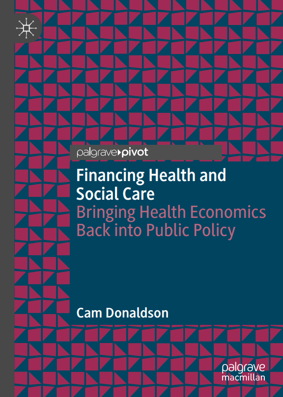 With a special focus on the UK and the NHS at a critical time for policy change, 'Financing Health and Social Care,' by <a href="/DonaldsonCam/">Cam Donaldson</a>, provides the blueprint for policymakers, clinical leadership and politicians needing to pay more attention to the economic issues underlying