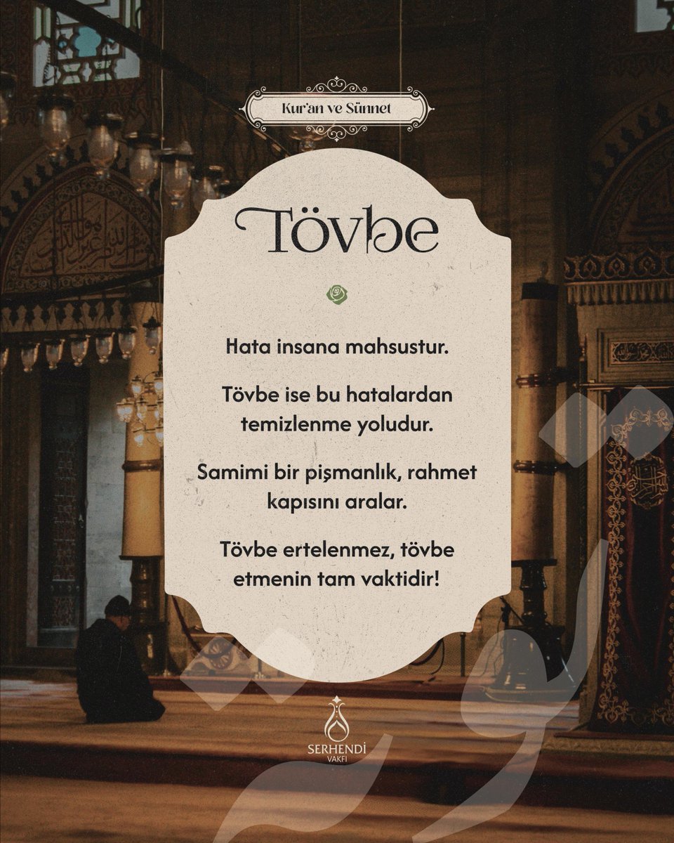Hata insana mahsustur.

Tövbe ise bu hatalardan temizlenme yoludur.

Samimi bir pişmanlık, rahmet kapısını aralar.

Tövbe ertelenmez, tövbe etmenin tam vaktidir!

#SerhendiVakfı