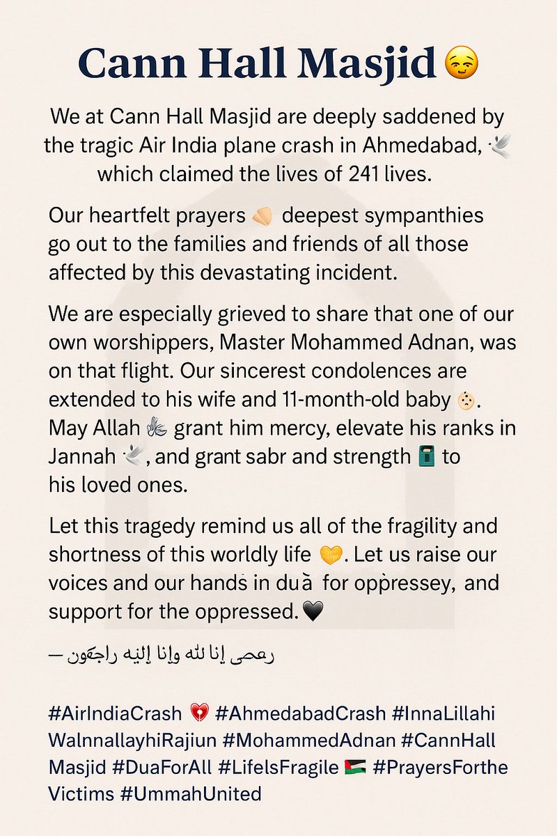 🖤 We at Cann Hall Masjid are deeply saddened by the tragic Air India plane crash in Ahmedabad, which claimed 241 lives.
🕊️ Among the victims was one of our own — Master Mohammed #AirIndiaCrash #AhmedabadCrash #cannhallmasjid