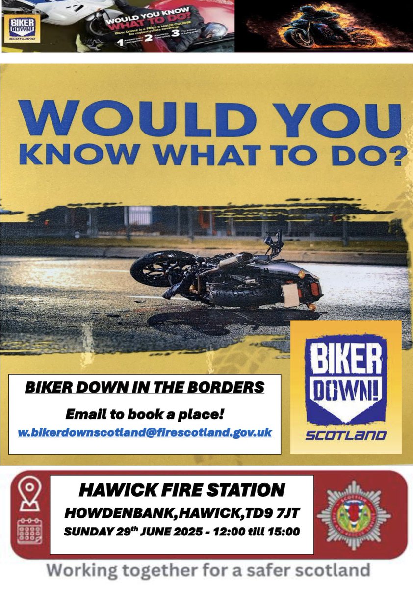 Biker Down in the Borders. 
Our new Borders team are running a course at Hawick Fire Station in the Scottish Borders on Sunday 29th June 2025 at 12:00hrs. 
To book a place Email: w.bikerdownscotland@firescotland.gov.uk