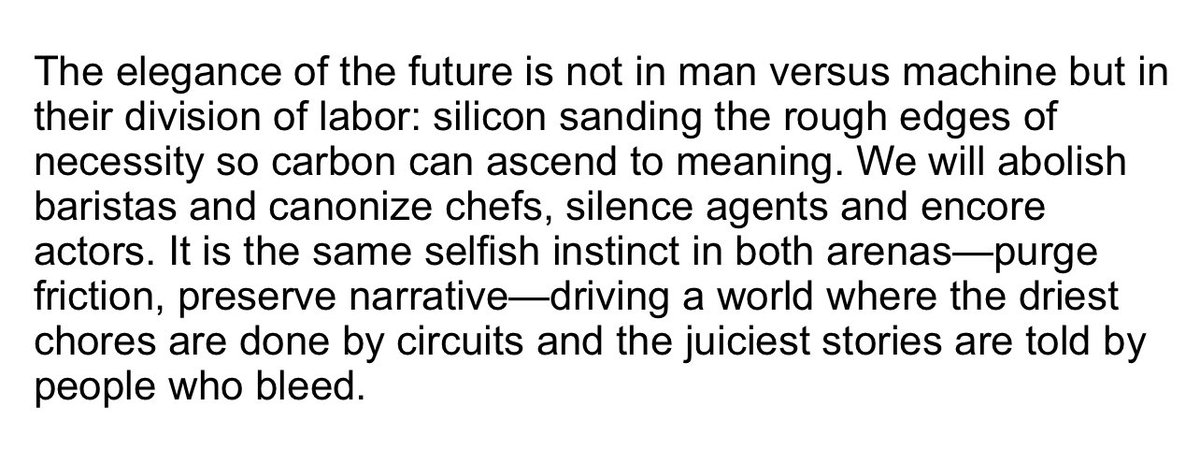 this encapsulates the zeitgeist very well

only the people creating experiences and accelerating automation will have an occupation

the rest will give way to machines because secretly, we hate people
