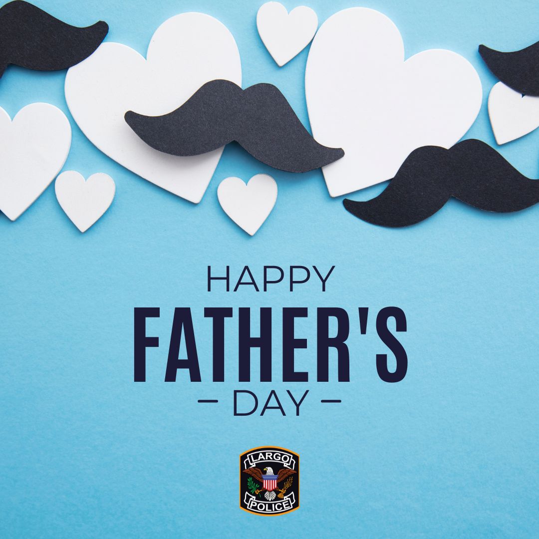 The Largo Police Department would like to wish all the dads out there a Happy Father’s Day.  💙

Thank you for all that you do!