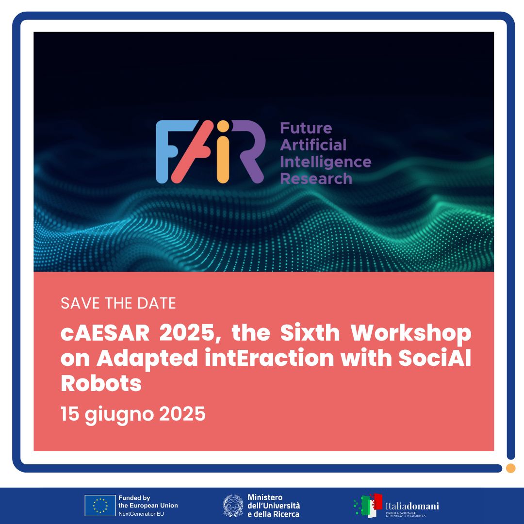 📌 SAVE THE DATE – cAESAR 2025 📌
🗓️ 15/06 | 📍 New York
Il VI° workshop sul futuro dei robot sociali e sulla loro interazione adattiva che riunisce esperti da tutto il mondo.
🎙️ Coord. Luca Raggioli (Spoke 3 – FAIR)
🔗 fondazione-fair.it/evento/caesar-…