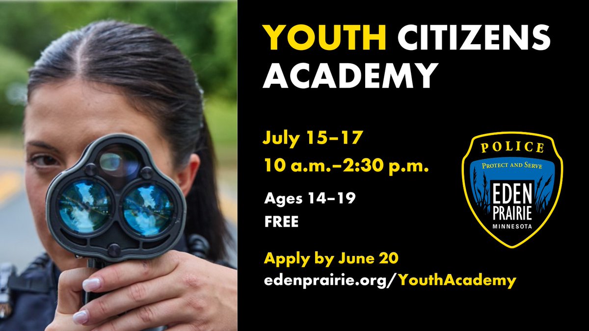 EdenPrairiePD's tweet image. Do you know a teen who's curious about what it’s like to work in law enforcement? Tell them to apply for the Eden Prairie Police Department’s FIRST-EVER Youth Citizens Academy!
July 15–17
10 a.m. – 2:30 p.m.
FREE
Open to residents ages 14–19
edenprairie.org/YouthAcademy