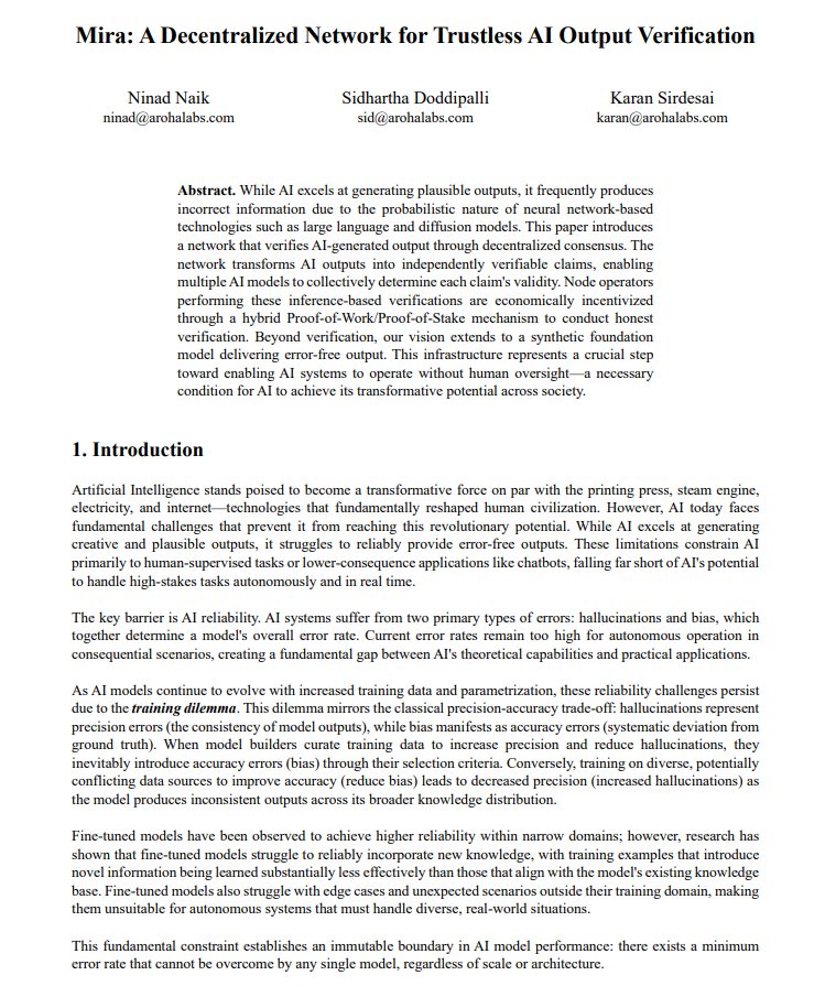 itsyourabdul's tweet photo. I just read Mira's whitepaper and learn a few things about it. Here is a little summary of this. Let's grind it together:
Mira Network’s whitepaper reveals a groundbreaking solution for trustworthy AI: a decentralized protocol that slashes AI hallucinations by 90%! By leveraging a consensus mechanism, multiple independent AI models verify factual claims, boosting accuracy from 70% to 96% in critical domains like education, finance, and healthcare—without retraining existing models.

This transparent system uses cryptographic certificates to ensure verifiable outputs, fostering trust in AI applications. Powered by Decentralized Physical Infrastructure Networks (DePIN), Mira harnesses distributed GPU resources for scalable, secure computation. 

Node operators are incentivized to contribute, creating a robust ecosystem. Mira offers seamless integration for developers and businesses to enhance AI reliability. 
Check it out for more info: https://t.co/j5Z2QAmpgK

Hey @karansirdesai, I promise we will push harder. Join the revolution in AI and blockchain! #MiraNetwork  #AI #Blockchain #DePIN #KaitoAI