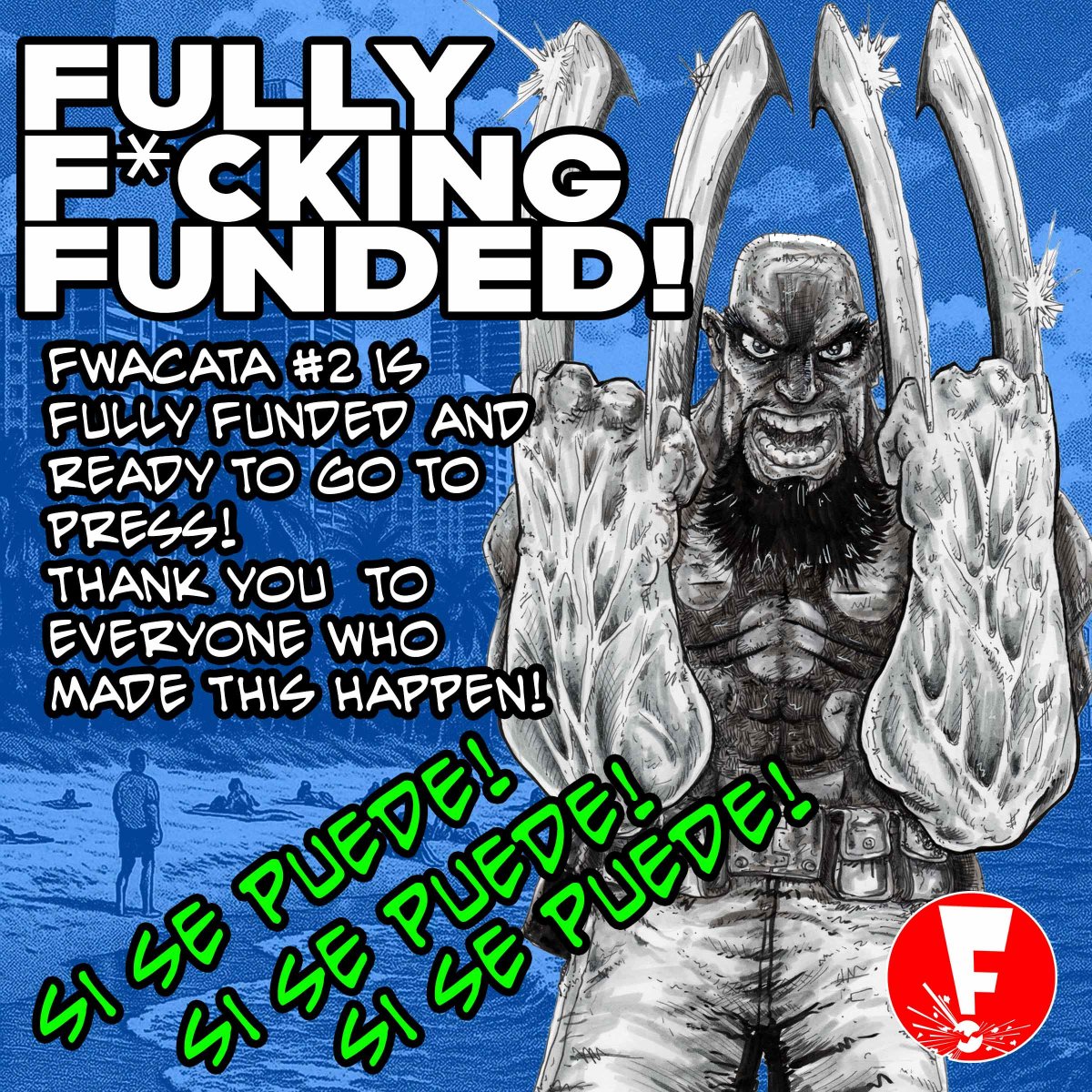 Update 11: FULLY F*CKING FUNDED! WHOOOOOO · FWACATA #2 - Making dem Comics, SON! buff.ly/1jiaXN2