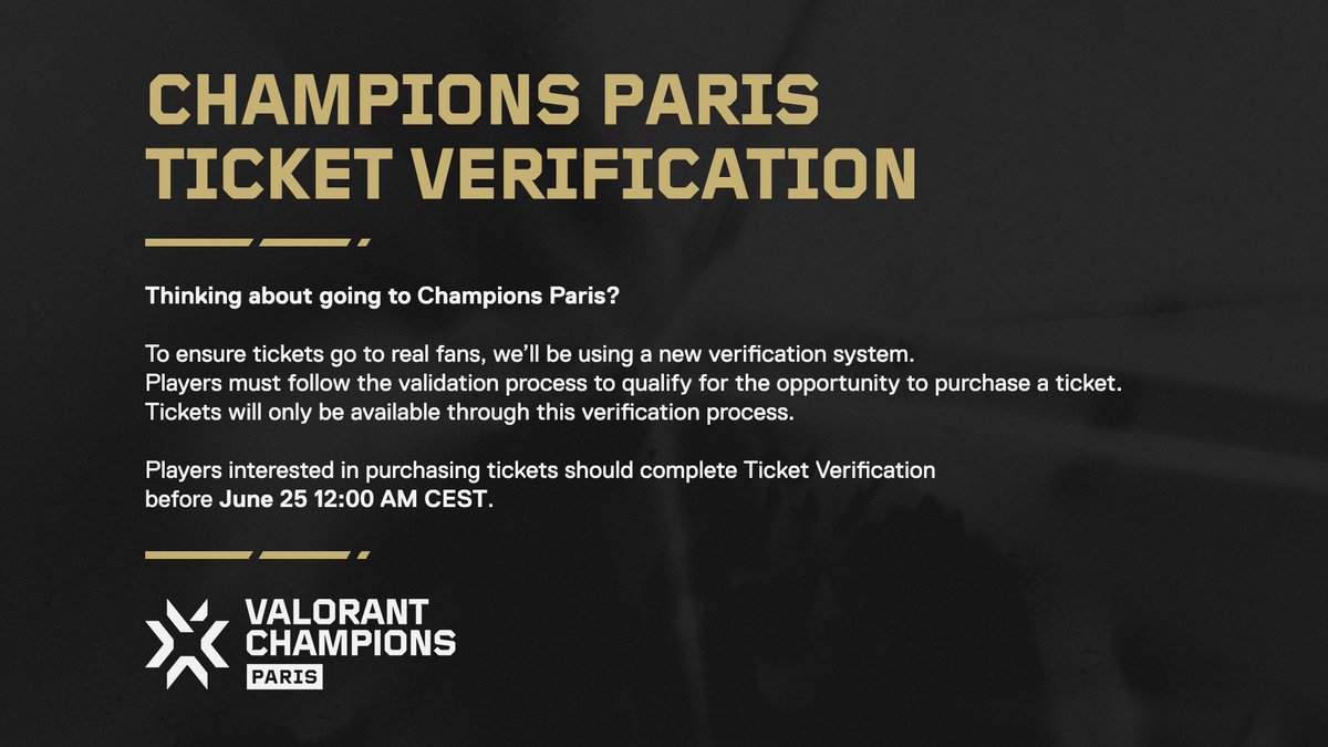 Planning to attend #VALORANTChampions Paris?

Make sure to follow the validation process to qualify for the opportunity to purchase a ticket!

Tickets will only be available through this process ➡️valorantesports.com/tickets
