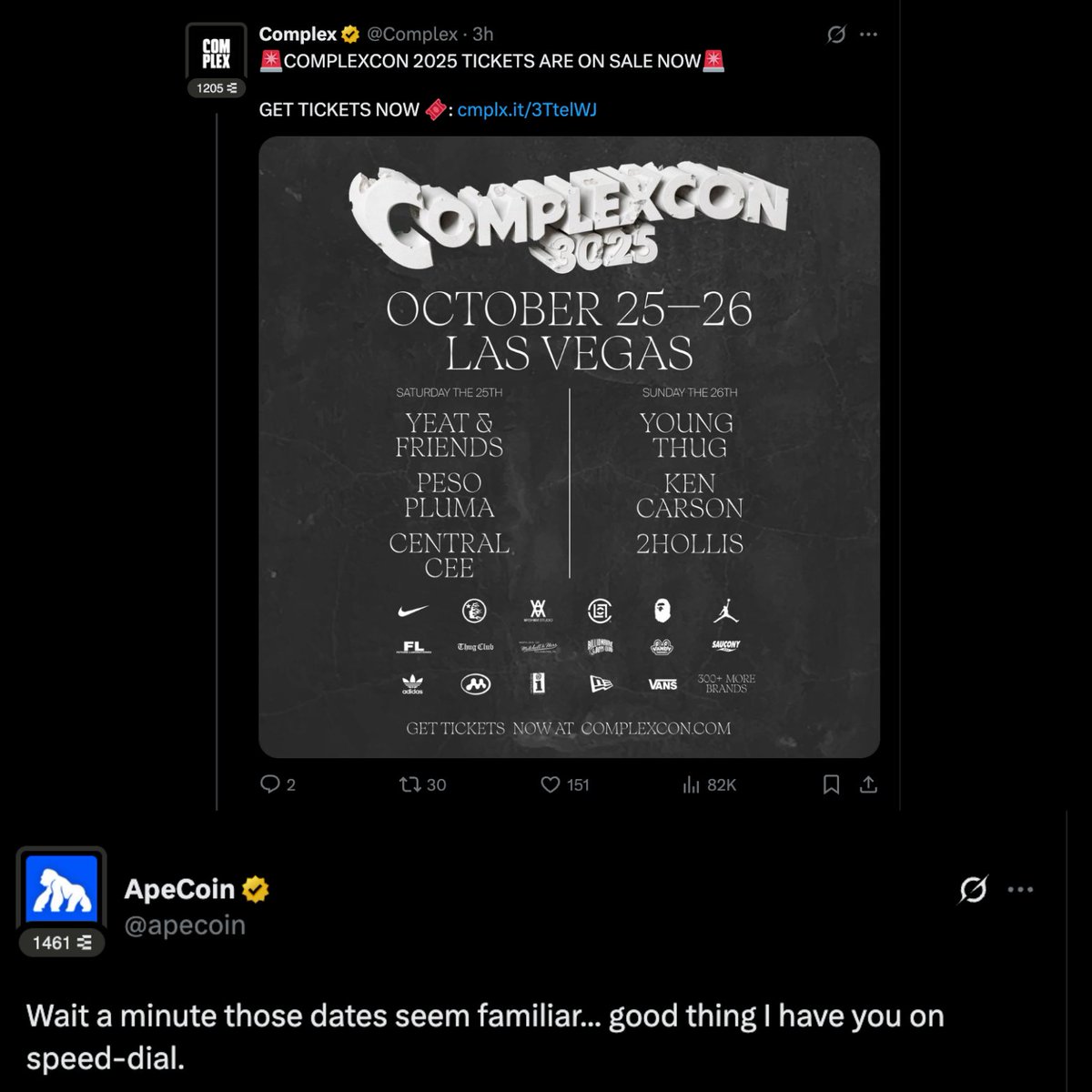 Did <a href="/apecoin/">ApeCoin</a> just tease a collab with <a href="/Complex/">Complex</a> for ApeFest in Vegas?! 👀

We know ApeChain is working with <a href="/Coolkicksla/">Cool Kicks LA</a> - I wonder if this is somehow related. Regardless, love the playful interactions on the TL. Good clean fun to get the people going.

See you at ApeFest. 🤙
