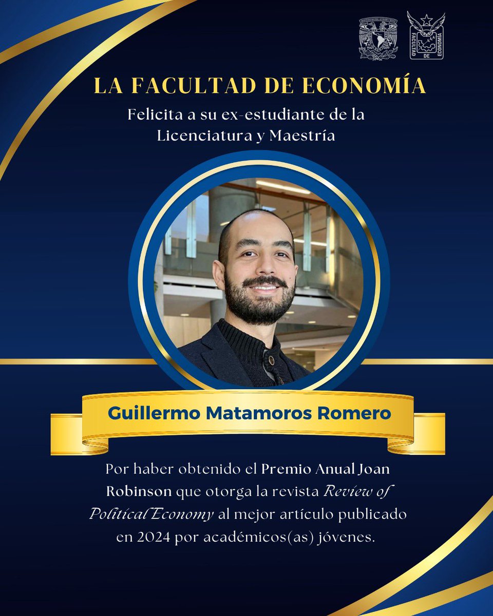 La Facultad de Economía felicita  a nuestro ex-estudiante de la Licenciatura y Maestría, Guillermo Matamoros Romero, por haber sido galardonado con el Premio Anual Joan Robinson 🏅 que otorga la revista Review of Political Economy al mejor artículo publicado en 2024