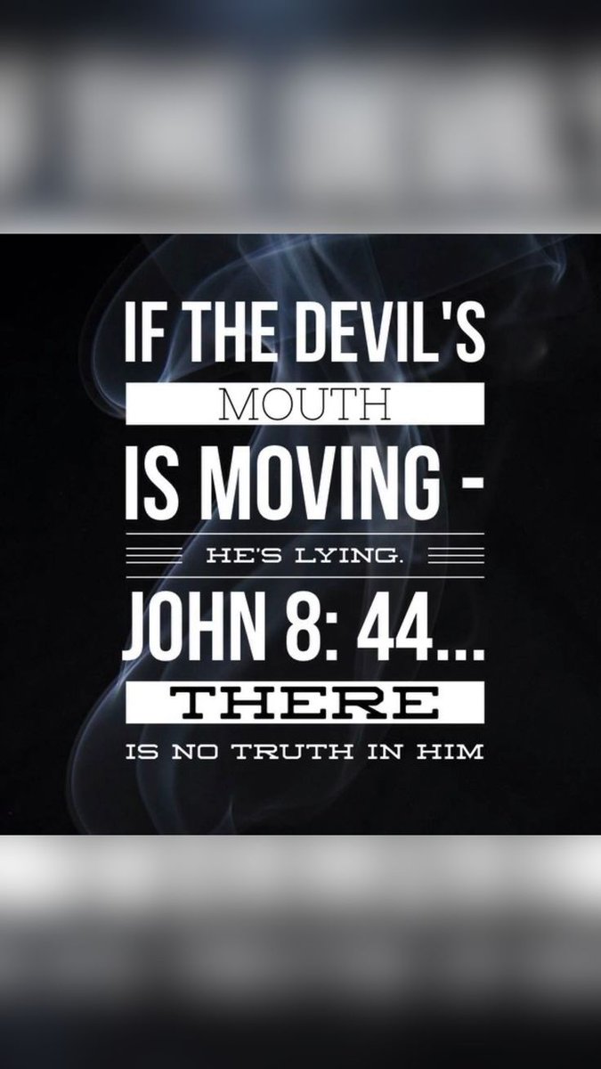 The devil is a liar , there's no truth in hm .