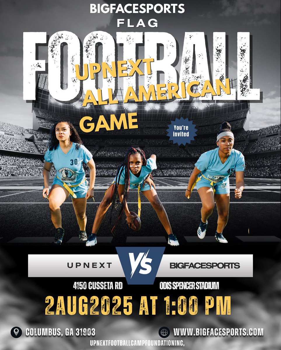 UPNEXT FLAG FOOTBALL ALL AMERICAN Game

Saturday August 2, 2025 

Odis  Spencer Stadium 
 
Columbus, Georgia 31903 
 
Contact for information 
706 405-8538 

Accepting all nominations and recommendations

Who need an invite ?