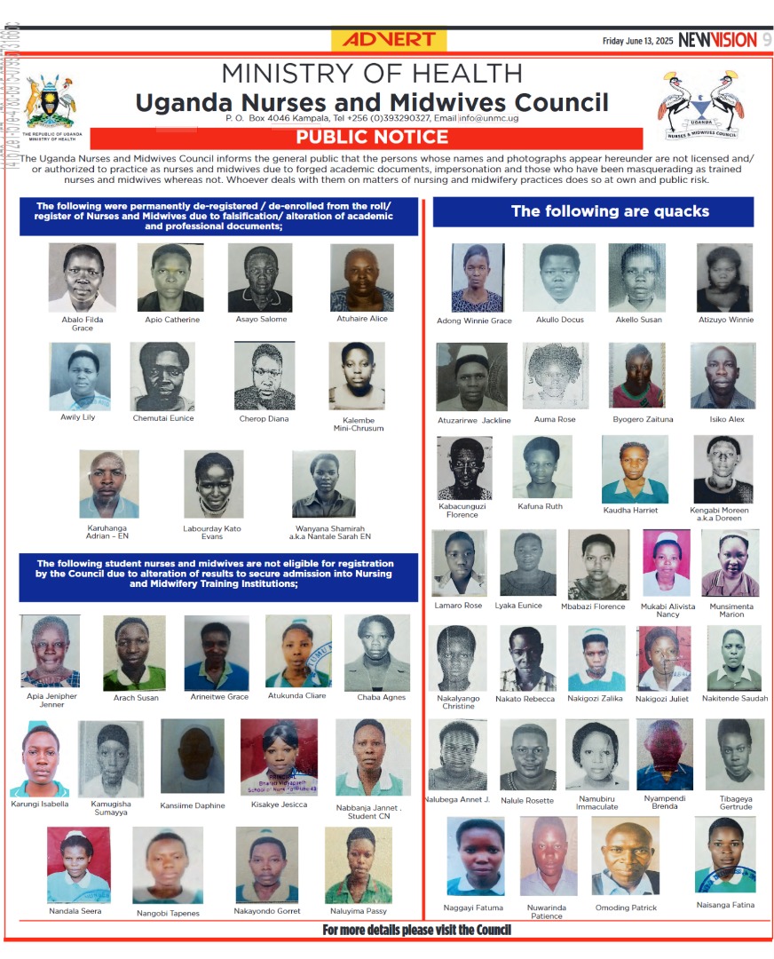 TINDI EDWIN MARUTI (@tindimaruti1) on Twitter photo ๐จ <a href="/UNMC_Ug/">Uganda Nurses & Midwives Council</a> has released a list of nurses and midwives barred from practice over forged documents, impersonation, and related misconduct.
๐ข The public is urged to verify credentials and remain alert.
#MOHDelivers #MOHatwork
<a href="/DianaAtwine/">Dr. Diana Atwine</a> <a href="/JaneRuth_Aceng/">Dr. Jane Ruth Aceng Ocero</a> <a href="/2008gomu/">Musinguzi Goodluck R #KigeziNews #Mohdelivers</a> <a href="/MinofHealthUG/">Ministry of Health- Uganda</a> ๐จ <a href="/UNMC_Ug/">Uganda Nurses & Midwives Council</a> has released a list of nurses and midwives barred from practice over forged documents, impersonation, and related misconduct.
๐ข The public is urged to verify credentials and remain alert.
#MOHDelivers #MOHatwork
<a href="/DianaAtwine/">Dr. Diana Atwine</a> <a href="/JaneRuth_Aceng/">Dr. Jane Ruth Aceng Ocero</a> <a href="/2008gomu/">Musinguzi Goodluck R #KigeziNews #Mohdelivers</a> <a href="/MinofHealthUG/">Ministry of Health- Uganda</a>