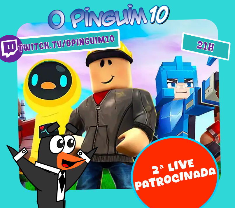 Olá Pinguinos, tudo bom?
Hoje temos live PATROCINADA! Roblox mais uma vez apoiando o canal Opinguim10 :D

Venha comigo jogar roblox e os jogos DESTA VEZ VOCÊS ESCOLHEM!

Vem jogar e ver comigo na twitch.tv/opinguim10