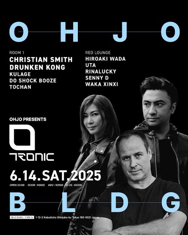 本日の夜！
ディスカウント必要な方はお気軽にお問い合わせください！
OHJO PRESENTS TRONIC NIGHT
2025/06/14
OPEN: 23:00
VENUE: OHJO BLD
1-13-2 Kabukicho, Shinjuku-ku, Tokyo 
DOOR:3500
LINE UP:
ROOM1
CHRISTIAN SMITH
DRUNKEN KONG
and more...
RED LOUNGE
HIROKI WADA
UTA
and more...