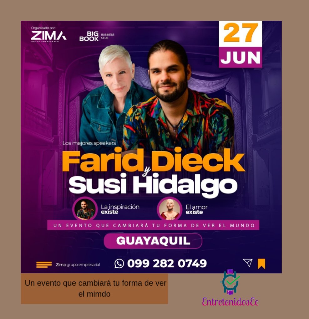 EntretenidosEc's tweet image. Farid Dieck y Susi Hidalgo cambiarán tu forma de ver el mundo el próximo  27 de junio en Guayaquil y 28 de junio en Quito, un evento organizado por  Grupo Empresarial Zima.