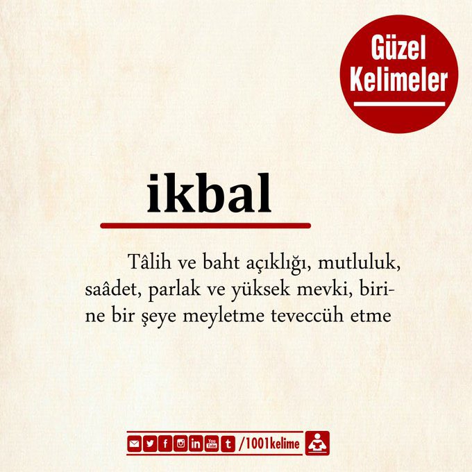 #gününkelimesi

#ikbal : Tâlih ve baht açıklığı, mutluluk, saâdet, parlak ve yüksek mevki, birine bir şeye meyletme teveccüh etme   

#güzelkelimeler