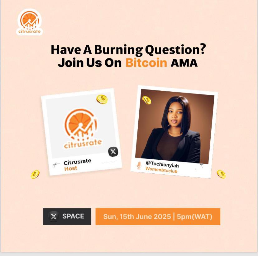 Got a burning question about Bitcoin?
Join us tomorrow, 15th June 2025 at 5:00 PM WAT for our live Bitcoin AMA on X Spaces

Special Guest: <a href="/tochionyiah/">Tochi</a> from <a href="/womenbtcclub/">womenbitcoinclub</a> 
Hosted by Citrusrate
Link➡️ x.com/i/spaces/1rmxP…

Set your reminder and come ready to learn!