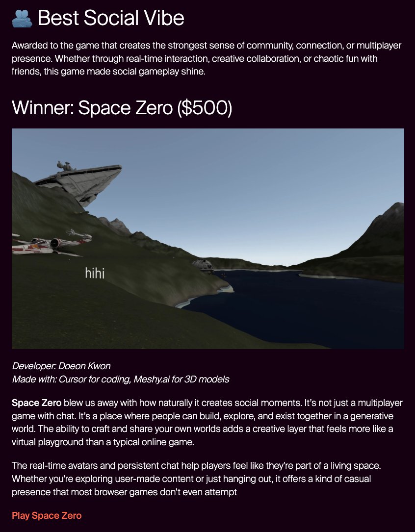 <a href="/space_zero_/">space-zero</a>  just won Best Social Vibe at the Ray Vibe Awards 2025, Huge thanks <a href="/PlayOnRay/">Ray Browser</a>!

We’re touched the review saw what we’re trying to build:

“Space Zero blew us away with how naturally it creates social moments. It’s not just a multiplayer game with chat. It’s a place