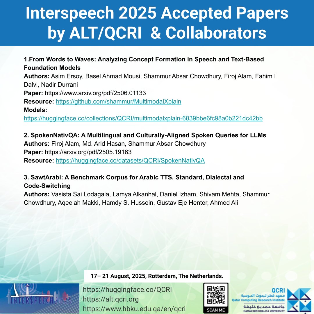 firojalam04's tweet image. Attending Interspeech 2025?
Make sure to check out some great work from ALT/QCRI and our amazing collaborators! We’re diving into everything from speech and text foundation models to culturally aware spoken queries and Arabic TTS.
1.From Words to Waves: Analyzing Concept…