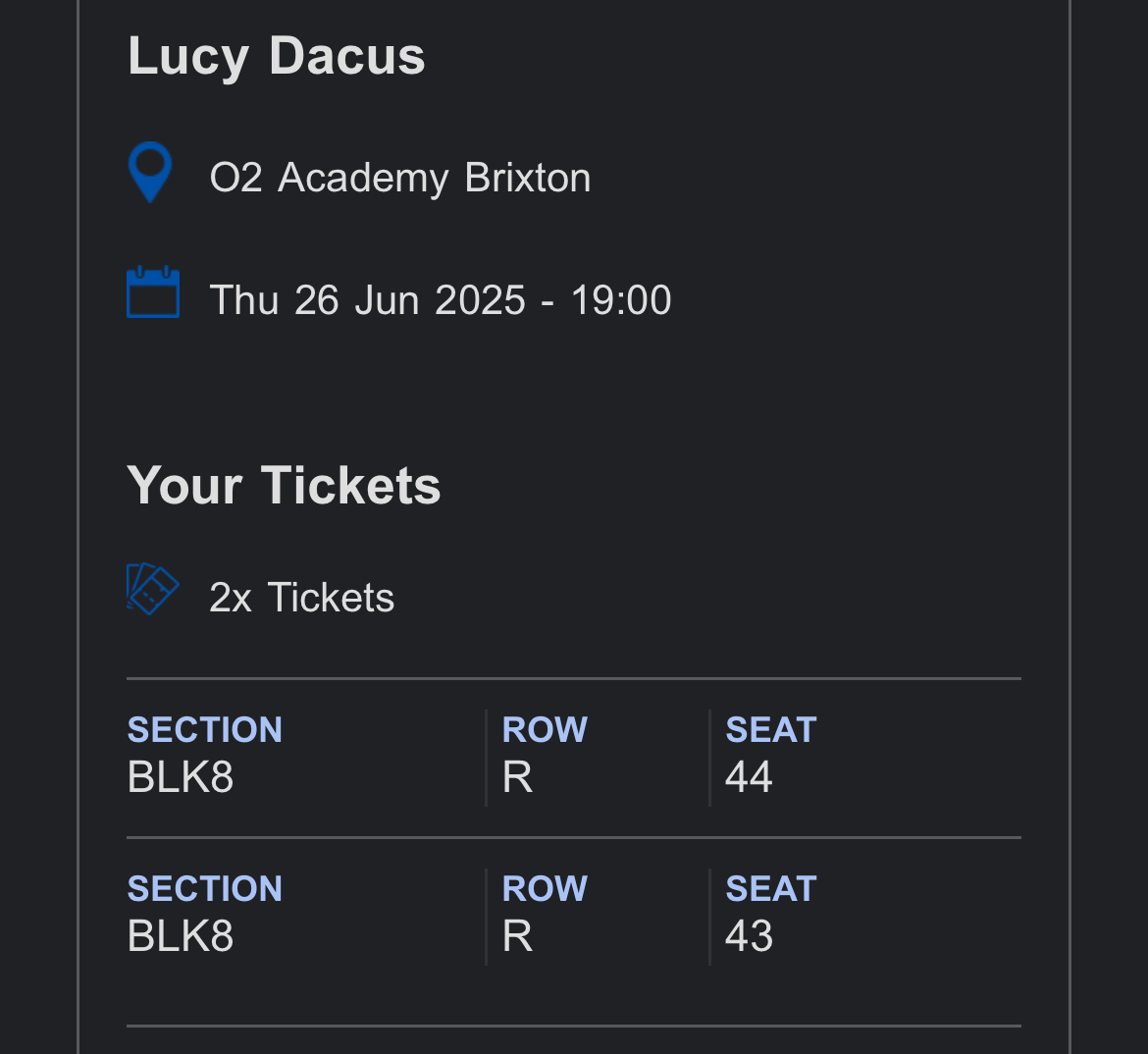 Is anyone after tickets to Lucy Dacus at o2 academy Brixton on the 26th? I am selling two! They are seated! Let me know