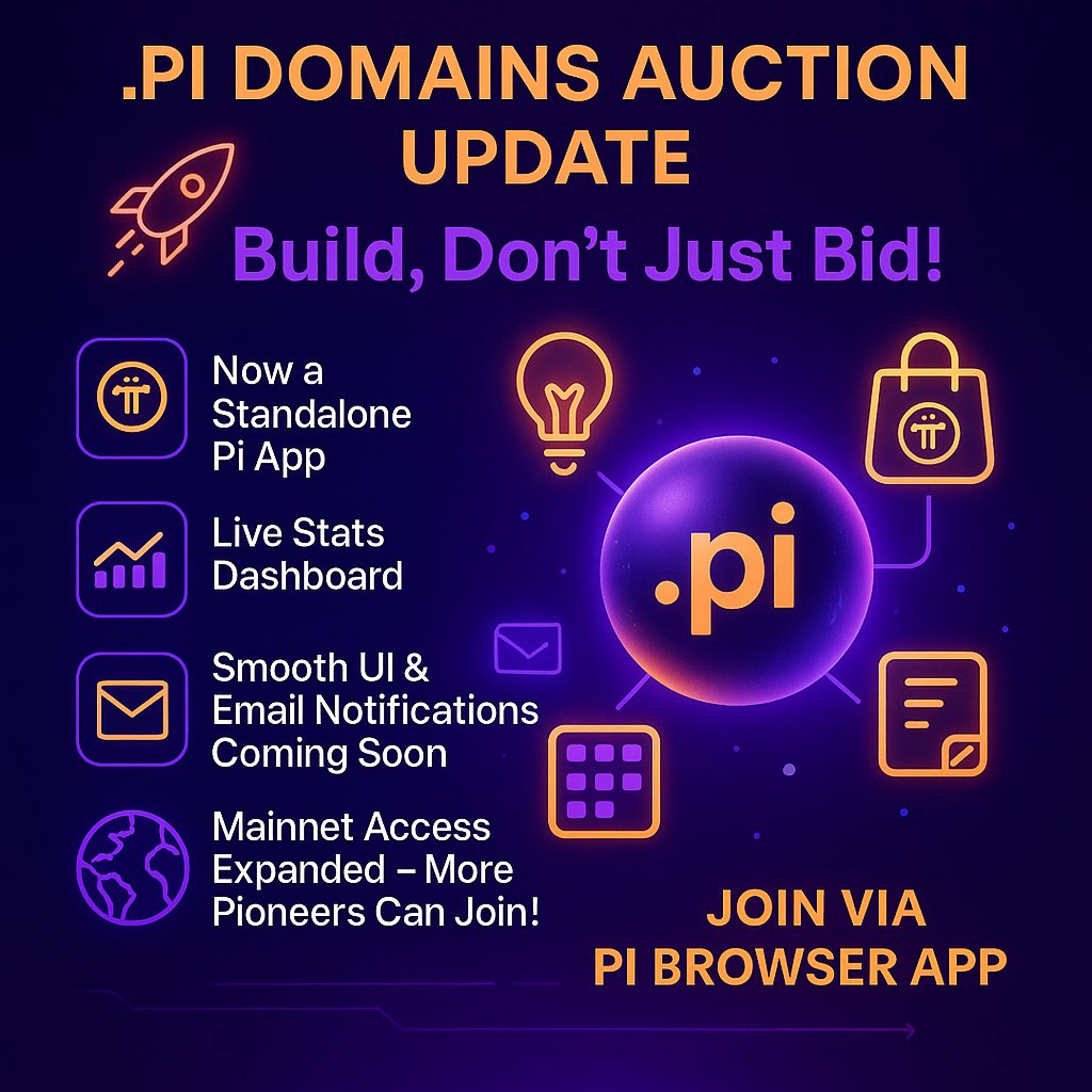 🚀 .pi Domains Auction Update – Build, Don’t Just Bid! 🔥
The .pi Domains Auction is booming within the Pi Network ecosystem! 💥

🔹 Now a standalone Pi App
🔹 Live Stats Dashboard 🧠
🔹 Smooth UI &amp; Email Notifications Coming Soon 📧
🔹 Mainnet Access Expanded – More Pioneers Can