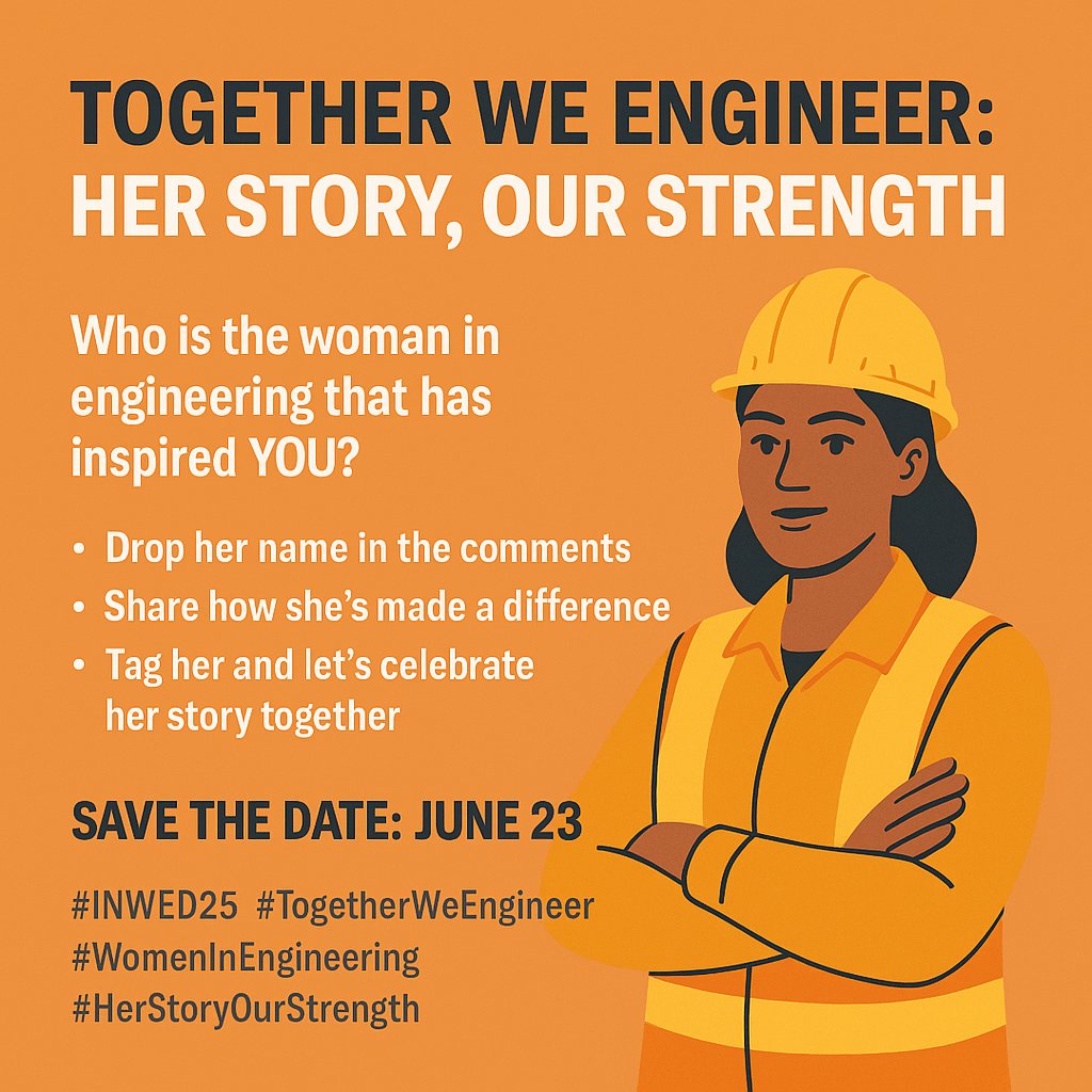 Together We Engineer: Her Story Our Strength!
This #INWED25 we celebrate women breaking barriers &amp; building the future. 
Who's the woman in engineering who inspires you?
Tag her and share her story. Let us honor her impact.
Save the date: June 23

 #CelebrateWomen #EquityInSTEM