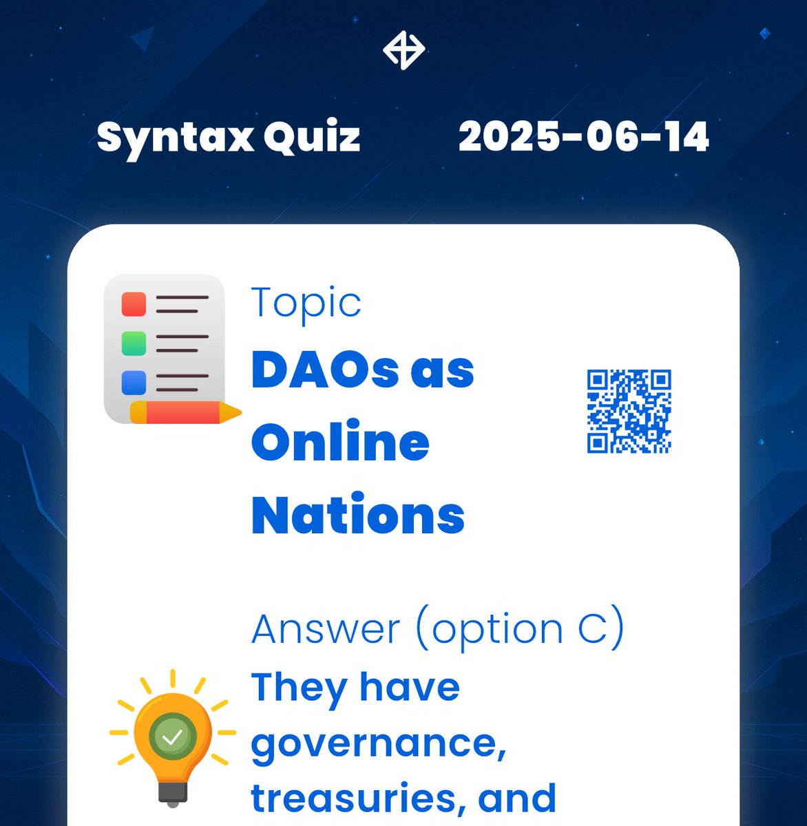 AlaagaPablo's tweet image. DAILY QUIZ ANSWER
    
📆 Date: 14th June 2025
📚 Topic: DAOs as Online Nations 

✅ Answer: They have governance, treasuries, and member rules

⚡️ Correct option: C

Let’s turn learning into a team sport: syntaxverse.com/rf/IJ9WMYZ1QUD