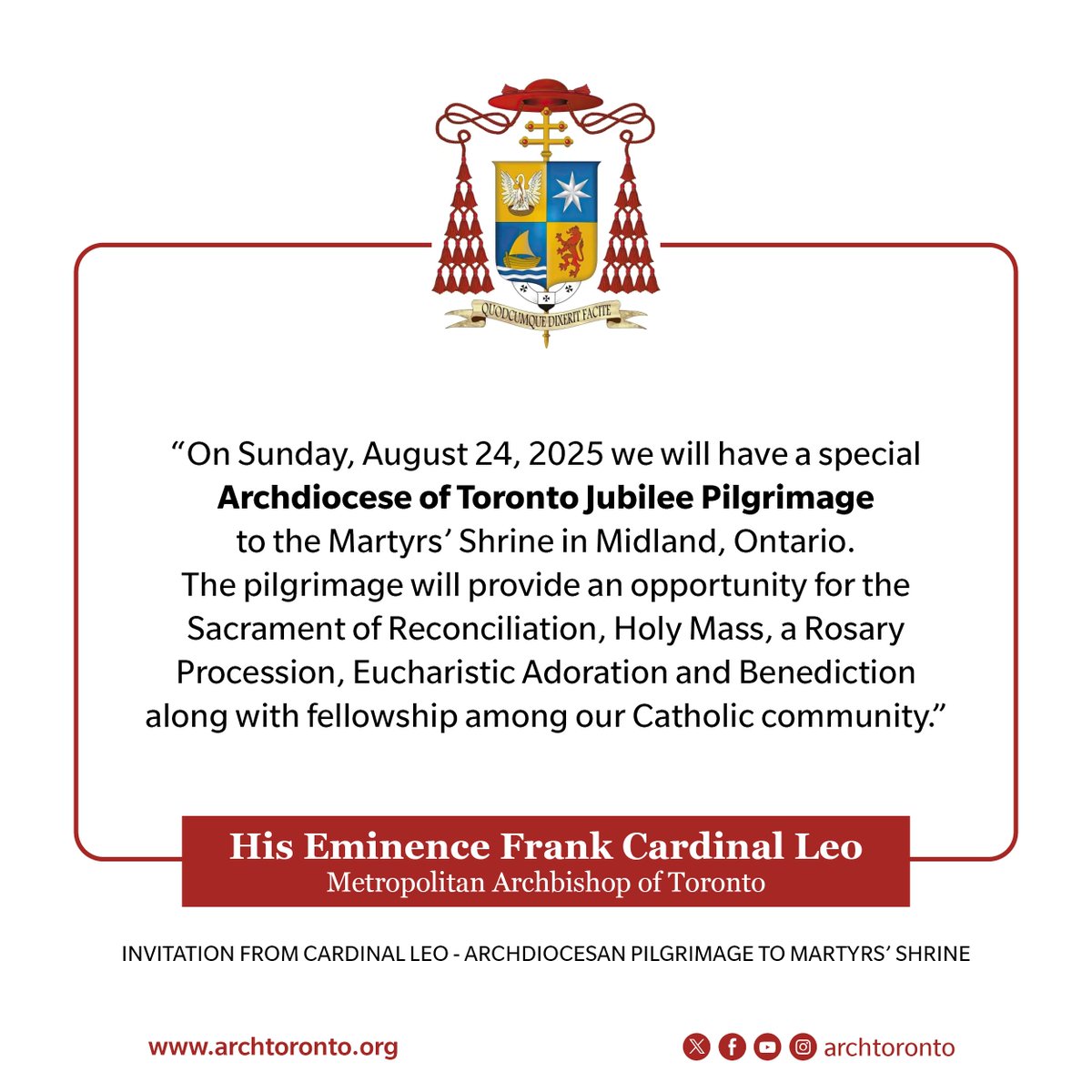All are welcome and encouraged to attend the Archdiocese of Toronto’s Jubilee Pilgrimage to
the Martyrs’ Shrine in Midland on Sunday, August 24, 2025 with Frank Cardinal Leo,
Metropolitan Archbishop of Toronto. For more information, visit archtoronto.org/jubilee #catholicTO