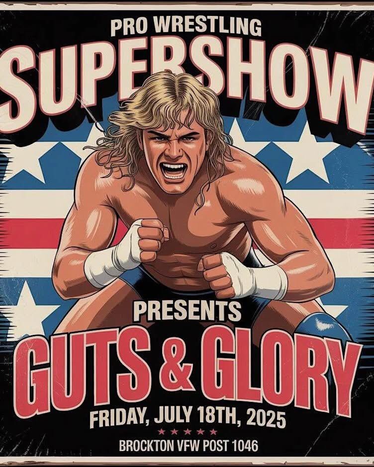 PWSupershow's tweet image. We return to Brockton on Friday Night July 18th for Guts & Glory! Tix now @ SupershowTickets.com