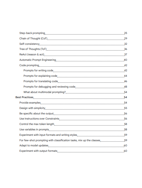 Google’s 69-page whitepaper on Prompt Engineering is still one of the best out there.

If prompts are part of your build process, this belongs on your desk.

It covers:

- prompt best practices
- system and role prompting
- chain-of-thought (CoT)
- ReAct
- code-based prompting
-