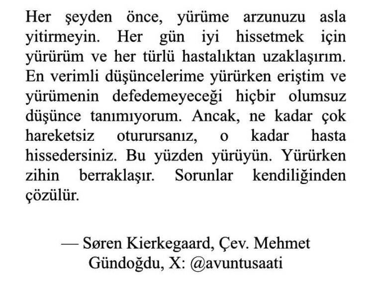 avuntusaati's tweet photo. Kierkegaard: “Yürümeyi seviyorum çünkü yürürken düşüncelerim de benimle birlikte hareket eder. Büyük düşüncelerimin hepsini yürüyerek buldum.” https://t.co/Qzrlg8Nixq